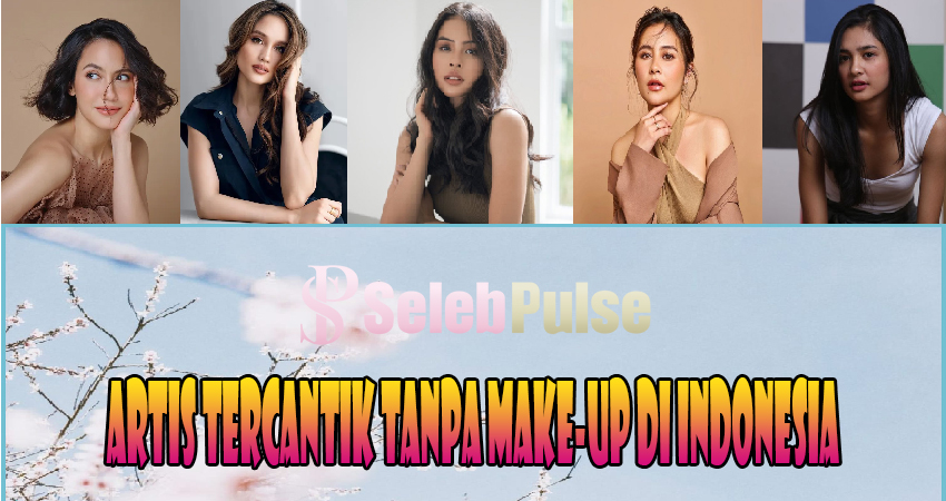 Artis Tercantik Tanpa Make-up Di Indonesia