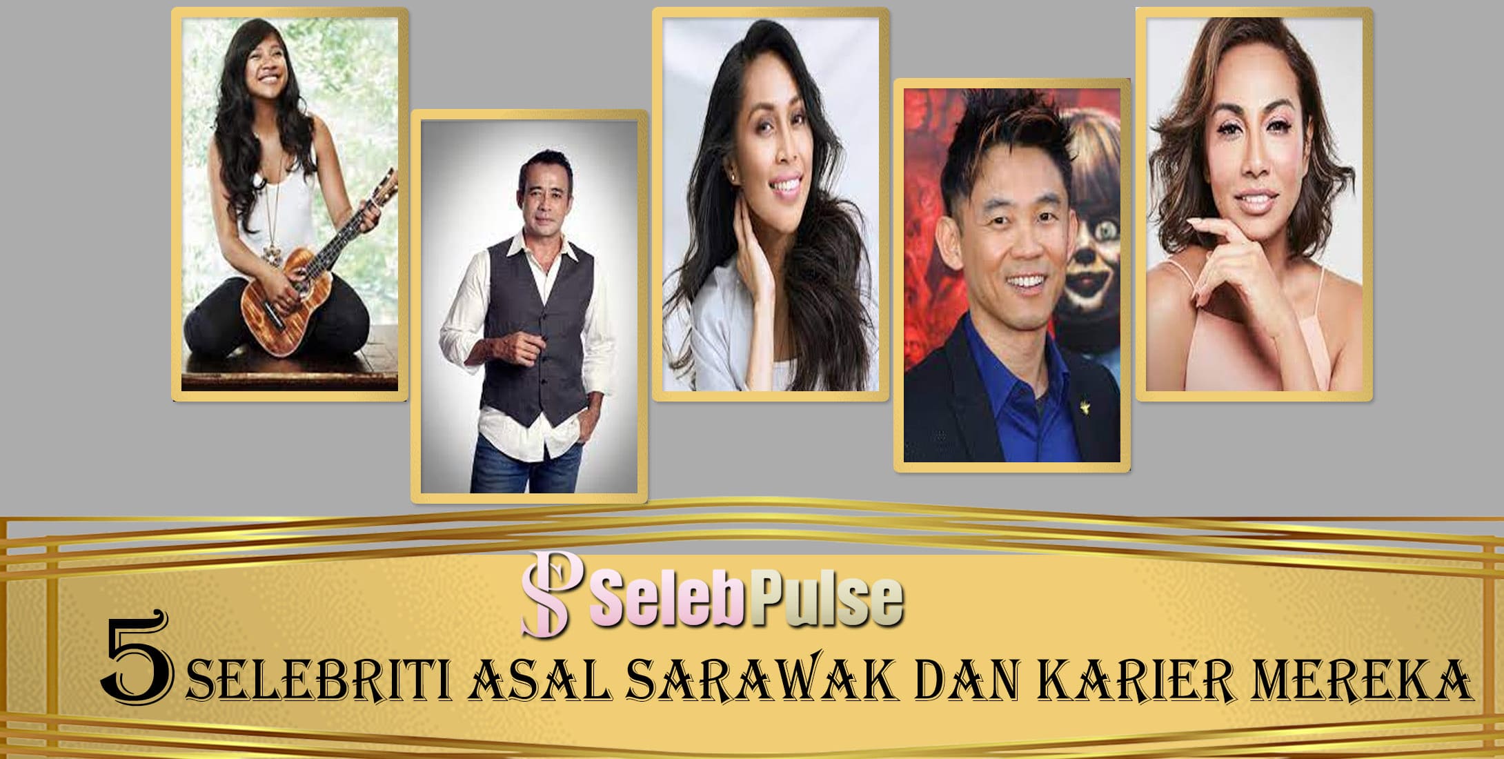 5 Selebriti Asal Sarawak