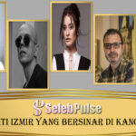 5 Selebriti Izmir yang Bersinar di Kancah Nasional