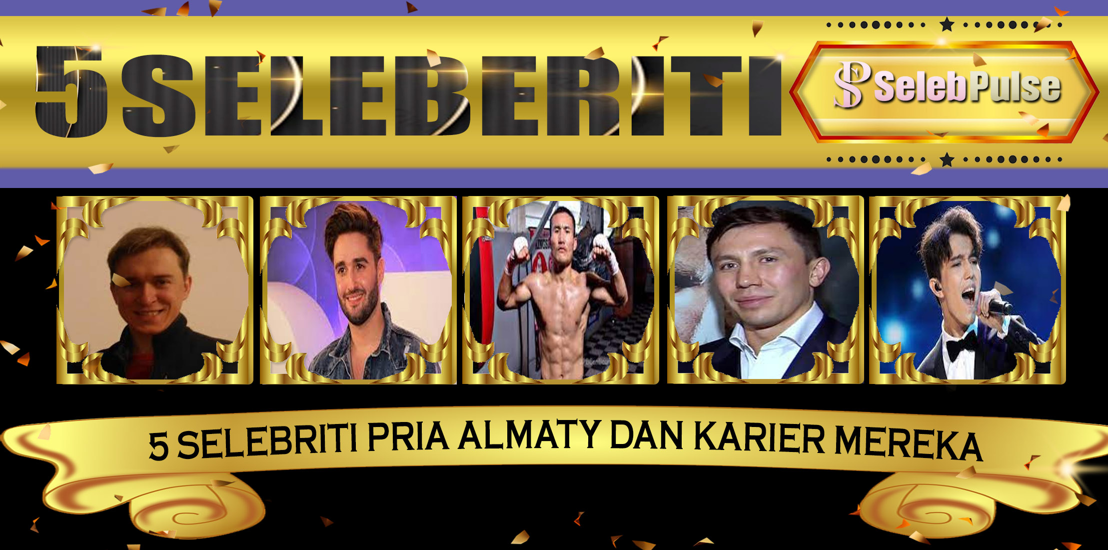 5 Selebriti Pria Almaty